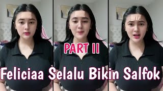 Si Cantik Feliciaa Selalu Bikin Salah Fokus Part Ii