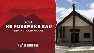He Pukepuke Rau - Motatau Marae