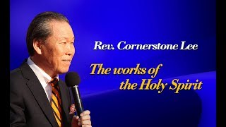 Rev. Cornerstone Lee이초석 목사, The Works Of The Holy Spirit