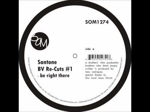 Santone - BV Re-Cuts #1 - &quot;Be Right There&quot; - SOM1274a