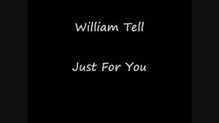 Watch William Tell Just For You video