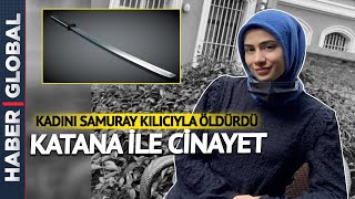Ataşehirde Katana Dehşeti Samuray Kılıçlı Saldırgan Genç Kızın Canına Kıydı