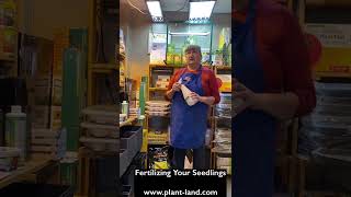 Fertilizing Your Seedlings. 2-6-22
