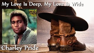 Watch Charley Pride My Love Is Deep My Love Is Wide video