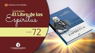 Videoaula en español - Conociendo El Libro de los Espíritus - Clase #72