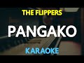 PANGAKO - The Flippers (KARAOKE Version)