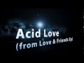 Max Komodo - "Acid Love" [Art Track Video]