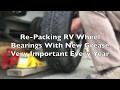 Grease RV wheel bearings. RV wheel bearing maintenance.