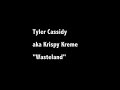 Tyler Cassidy aka Krispy Kreme - Wasteland