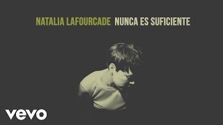 Video Nunca Es Suficiente Natalia Lafourcade