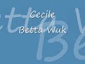 Ce'Cile - Betta Wuk