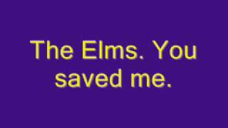 Watch Elms You Saved Me video