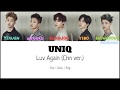 UNIQ - Luv Again (Chinese ver.) [Chi/Pinyin/Eng Lyrics]