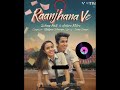 Ranjhana_Ve_song||www.pagalworld.com. Punjabi|and|Hindi song
