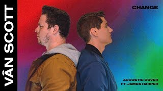 Charlie Puth - Change (VÂN SCOTT & James Harper Cover)