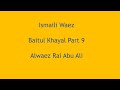 Ismaili Waez | Baitul Khayal Part 9 | Alwaez Rai Abu Ali