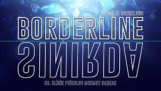 Borderline Kişilik Bozukluğu Sınırda Kişilik Bozukluğu