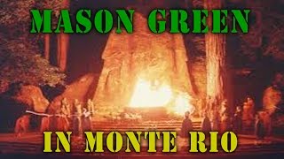 Mason Green: Bohemian Grove, Monte Rio, CA - New World Order