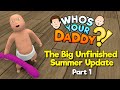 The Big Unfinished Summer Update Part 1.