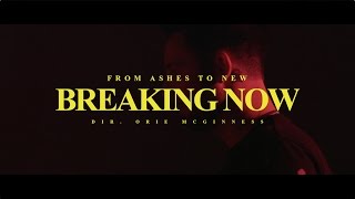 Watch From Ashes To New Breaking Now video