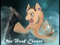 [Parody Park] One Hoof Closer