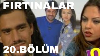 FIRTINALAR DİZİSİ 20. BÖLÜM ( EBRU GÜNDEŞ)