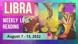 LIBRA LOVE WEEKLY * They Want So Much To Make You Happy (AUG 7 - 13, 2022)