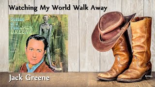 Watch Jack Greene Watching My World Walk Away video