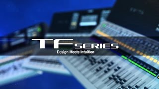 Yamaha TF Series: Design Meets Intuition