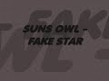 SUNS OWL - FAKE STAR