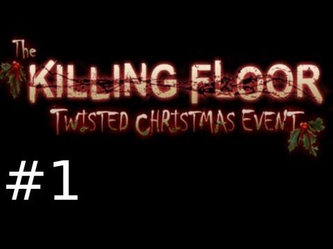 Killing Floor - Twisted Christmas Event Gameplay Part 1 - New Weapons and Ice Cave