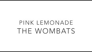 Watch Wombats Pink Lemonade video