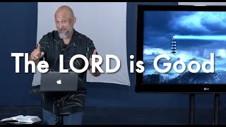 The LORD is Good