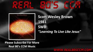 Watch Scott Wesley Brown Learning To Live Like Jesus video
