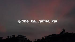 Dolu Kadehi Ters Tut - Gitme ft. Sedef Sebüktekin Lyrics