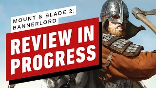 Mount & Blade II: Bannerlord Early Access Review in Progress