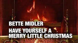Watch Bette Midler Have Yourself A Merry Little Christmas video