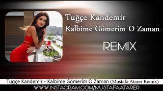 Tuğçe kandemir - Kalbime Gömerim O zaman ( Mustafa Atarer Rekix ) #Tiktok