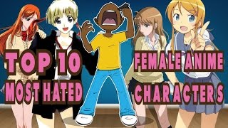 BCG'S Top 10 Most HATED Female Anime Characters