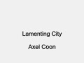 Lamenting City- Axel Coon