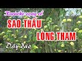 Karaoke Vọng cổ: SAO THẤU LÒNG THAM - Dây Đào - Tác giả: Nguyễn Hữu Nghĩa