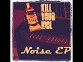 Kill Your Idol - Noise EP - Son Of A Dad