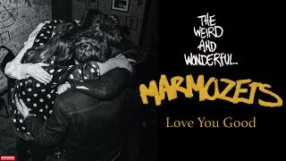 Watch Marmozets Love You Good video