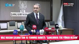 Vali̇ Şildaktan 15 Temmuz Çağrisi Şanliurfa Tek Yürek