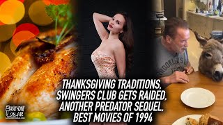 Thanksgiving Traditions, Swingers Club Gets Raided, Another Predator Sequel, Best Movies of 1994