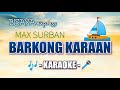 Barkong Karaan (KARAOKE) by Max Surban | Bisya Karaoke Song | OPM karaoke