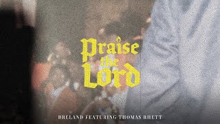 Watch Breland Praise The Lord feat Thomas Rhett video