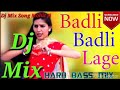 Badli Badli laage DJ mix hard Bass Dholki vibrate mix DJ Mohit Kumar