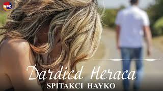 Spitakci Hayko - Dardicd Heraca | Армянская Музыка