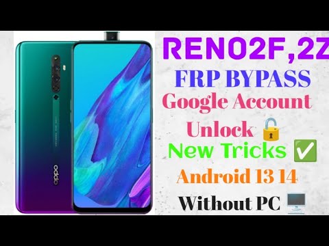 Oppo Reno2F,2Z//FRP BYPASS//Google Account Oppo Reno2F,2Z//FRP BYPASS//Google Account